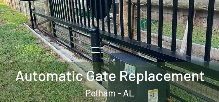 Automatic Gate Replacement Pelham - AL