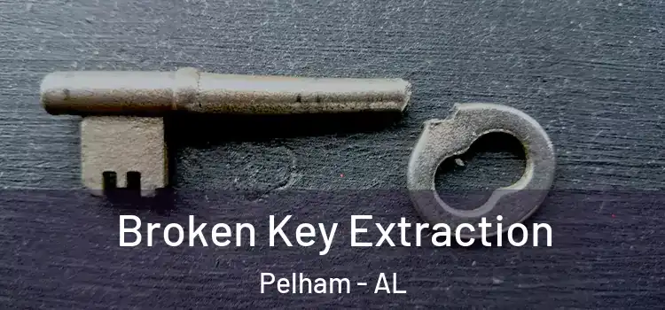  Broken Key Extraction Pelham - AL