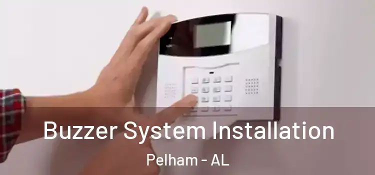 Buzzer System Installation Pelham - AL