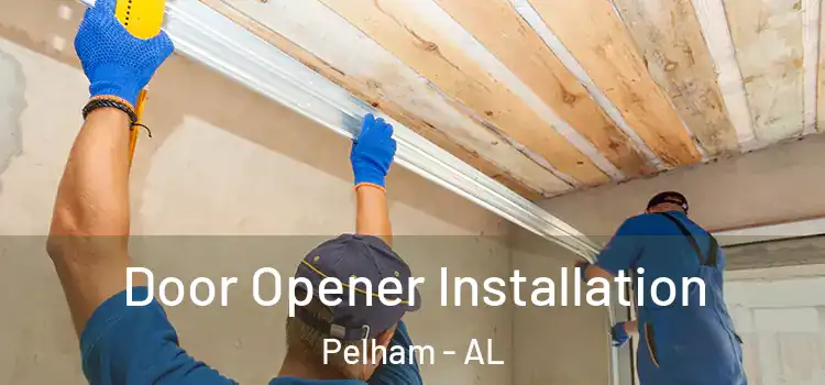 Door Opener Installation Pelham - AL