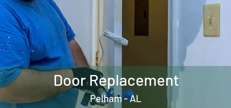 Door Replacement Pelham - AL