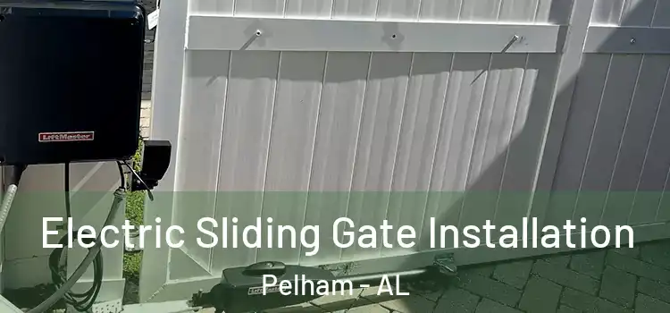 Electric Sliding Gate Installation Pelham - AL