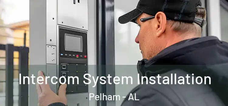 Intercom System Installation Pelham - AL
