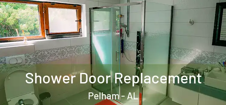 Shower Door Replacement Pelham - AL