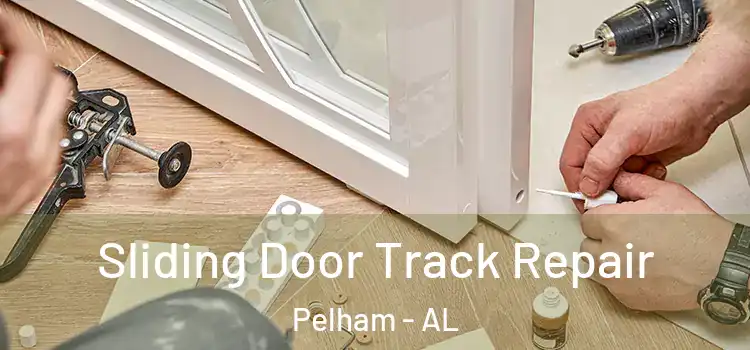 Sliding Door Track Repair Pelham - AL