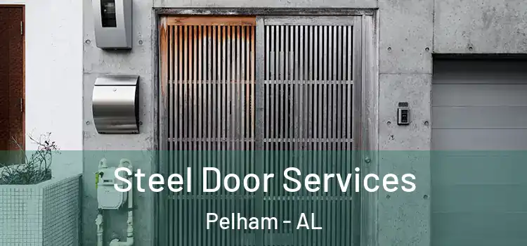 Steel Door Services Pelham - AL