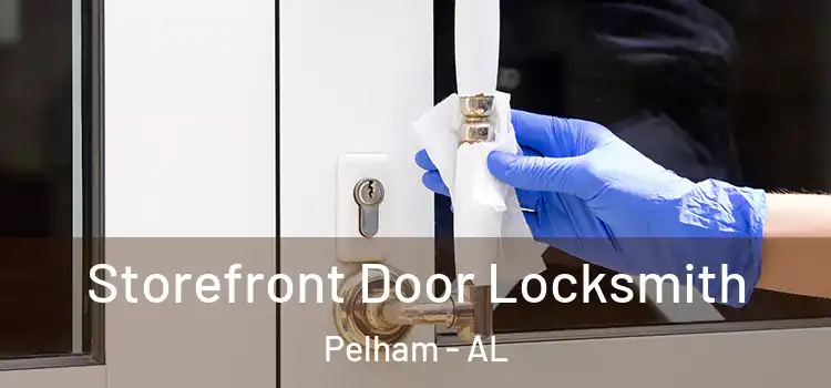 Storefront Door Locksmith Pelham - AL